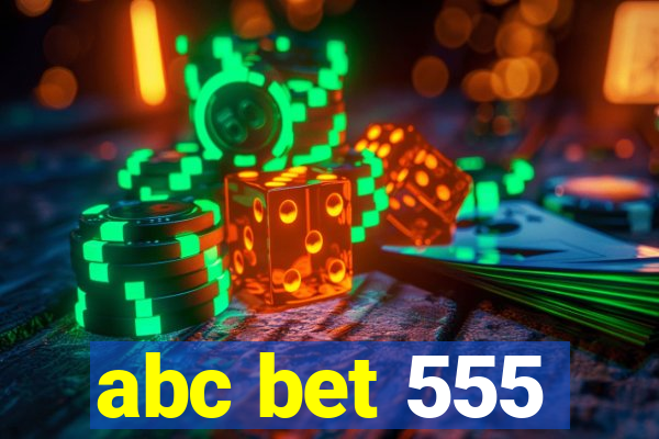 abc bet 555